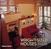 Wright-sized Houses: Frank Lloyd Wright's Solutions for Making Small Houses Feel Big