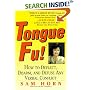 Tongue Fu! : How to Deflect, Disarm, and Defuse Any Verbal Conflict