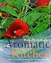 Marie-Pierre Moine's Aromatic Kitchen: Over 75 Sensational Recipes for Cooking with Herbs