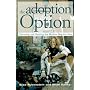 The Adoption Option: Choosing and Raising the Shelter Dog for You