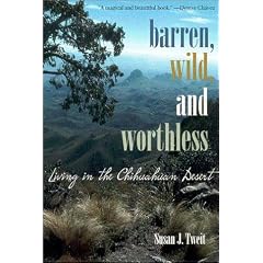 Barren, Wild, and Worthless: Living in the Chihuahuan Desert