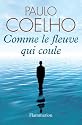 Comme le fleuve qui coule : R&eacute;cits 1998-2005