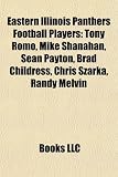 Eastern Illinois Panthers Football Players: Tony Romo, Mike Shanahan, Sean Payton, Brad Childress, Chris Szarka, Randy Melvin