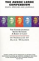 The Audre Lorde Compendium: "Cancer Journals", "Burst of Light", "Sister Outsider"