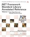 .NET Framework Standard Library Annotated Reference, Volume 1: Base Class Library and Extended Numerics Library