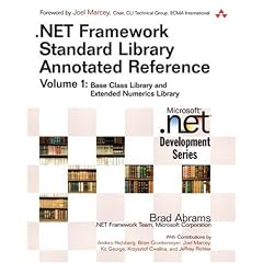 .NET Framework Standard Library Annotated Reference, Volume 1: Base Class Library and Extended Numerics  Library (Microsoft .NET Development Series)