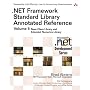 .NET Framework Standard Library Annotated Reference, Volume 1: Base Class Library and Extended Numerics  Library (Microsoft .NET Development Series)