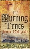The Burning Times: A Novel