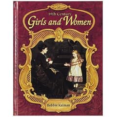 19th Century Girls & Women (Historic Communities: a Bobbie Kalman Series)