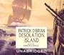 Desolation Island [UNABRIDGED] (Aubrey-Maturin)
