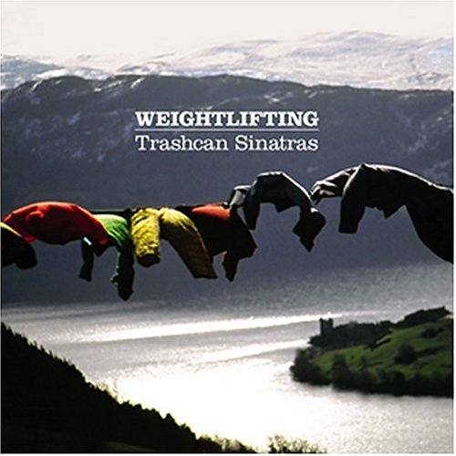 The Trash Can Sinatras - Weightlifting - Zortam Music