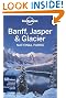 Banff, Jasper and Glacier National Parks (Lonely Planet National Parks Guides)