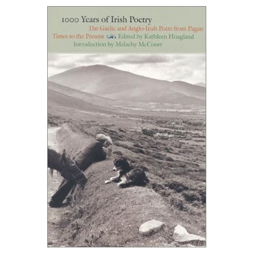 1000 Years of Irish Poetry: The Gaelic and Anglo Irish Poets from Pagan Times to the Present