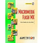 Click here to buy Macromedia(R) Flash(R) MX: Rich Media for the Web (Against the Clock) by Joseph DeSetto and Against The Clock.
