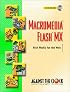 Macromedia(R) Flash(R) MX: Rich Media for the Web (Against the Clock)