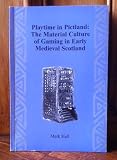 Playtime in Pictland : the material culture of gaming in early Medieval Scotland