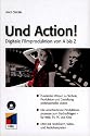 Und Action! - Digitale Filmproduktion von A bis Z