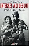 Enterrez-moi debout : L'Odyss�e des Gitans