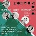 Romeo Void - Never Say Never: Hits, Rarities and Gems