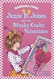 Junie B. Jones and the Mushy Gushy Valentime [I.E. Valentine] [With Valentine Card][JBJ #14 JBJ & THE MUSHY GUSHY][Paperback]