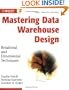 Mastering Data Warehouse Design: Relational and Dimensional Techniques