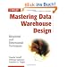 Mastering Data Warehouse Design: Relational and Dimensional Techniques