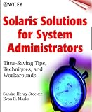 Solaris Solutions for System Administrators: Time-Saving Tips, Techniques, and Workarounds, Second Edition