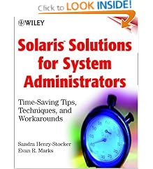 SolarisTM Solutions for System Administrators: Time-Saving Tips, Techniques, and Workarounds