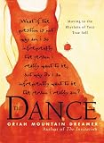 Dance, The: Moving To the Rhythms of Your True Self