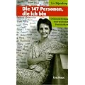Die 147 Personen, die ich bin: Drama und Heilung einer multiplen Pers�nlichkeit