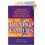 Blended Families: Creating Harmony as You Build a New Home Life