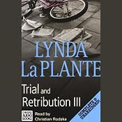 Trial and Retribution III | [Lynda La Plante]