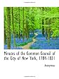Minutes of the Common Council of the City of New York, 1784-1831