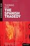 The Spanish Tragedy (New Mermaids)