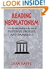 Reading Neoplatonism: Non-discursive Thinking in the Texts of Plotinus, Proclus, and Damascius