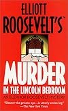 Murder in the Lincoln Bedroom: An Eleanor Roosevelt Mystery
