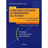 Concours externe de professeur des �coles : L'option litt�rature de jeunessepar Anne Delbrayelle