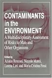 Contaminants in the Environment: A Multidisciplinary Assessment of Risks to Man and Other Organisms Contaminants in the Environment: A Multidisciplinary Assessment of Risks to Man and Other Organisms