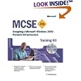 MCSE Training Kit (Exam 70-221): Designing a Microsoft Windows 2000 Network Infrastructure...
