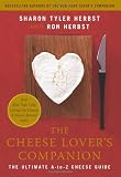The Cheese Lovers Companion: The Ultimate A-to-Z Cheese Guide with More Than 1,000 Listings for Cheeses and Cheese-Related Terms