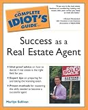 Complete Idiots Guide to Success as a Real Estate Agent (The Complete Idiots Guide)