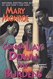 Cover of Gonna Lay Down My Burdens by Mary Monroe 0758200013