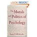 The Morals and Politics of Psychology: Psychological Discourse and the Status Quo (SUNY Series, Alternatives in Psychology)