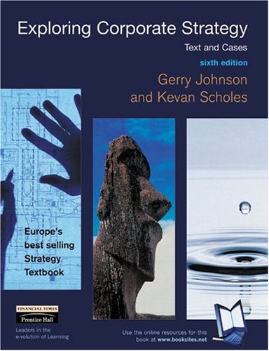 Exploring Corporate Strategy: Text and Cases by Prof Gerry JohnsonProf Kevan Scholes