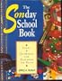 The Sonday School Book: Ideas & Techniques for Teaching the Faith