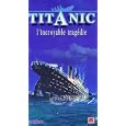 Titanic : L'Incroyable trag�die