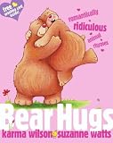 Bear Hugs: Romantically Ridiculous Animal Rhymes