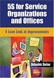 5S for Service Organizations and Offices: A Lean Look at Improvements