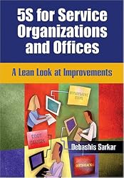 5S for Service Organizations and Offices: A Lean Look at Improvements