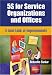 5S for Service Organizations and Offices: A Lean Look at Improvements